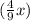 (\frac{4}{9}x)