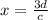 x=\frac{3d}{c}