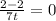 \frac{2-2}{7t}=0