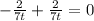 -\frac{2}{7t}+\frac{2}{7t}=0