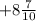 +8\frac{7}{10}