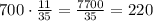 700\cdot\frac{11}{35}=\frac{7700}{35}=220