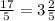 \frac{17}{5}=3\frac{2}{5}