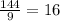 \frac{144}{9}=16