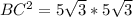 BC^{2}=5\sqrt{3}*5\sqrt{3}