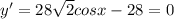 y' = 28\sqrt{2}cosx-28 = 0