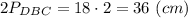 2P_{DBC}=18\cdot2=36\ (cm)