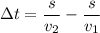 зt=\dfrac{s}{v_{2} } -\dfrac{s}{v_{1} }