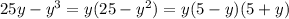 25y - y^{3} = y(25 -y^{2}) = y(5 - y)(5 + y)