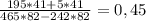 \frac{195*41+5*41}{465*82-242*82}=0,45