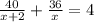 \frac{40}{x+2} + \frac{36}{x} = 4