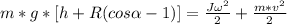 m*g*[h+R(cos\alpha-1)]=\frac{J\omega^{2}}{2}+\frac{m*v^{2}}{2}