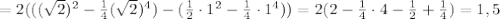 = 2(((\sqrt{2})^2-\frac{1}{4}(\sqrt{2})^4) - (\frac{1}{2}\cdot1^2-\frac{1}{4}\cdot1^4))=2(2-\frac{1}{4}\cdot4 - \frac{1}{2}+\frac{1}{4})=1,5