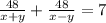 \frac{48}{x+y} +\frac{48}{x-y} =7