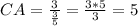 CA=\frac{3}{\frac{3}{5}}=\frac{3*5}{3}=5