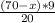 \frac{(70-x)*9}{20}