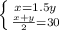 \left \{ {{x=1.5y} \atop {\frac{x+y}{2}=30}}