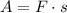 A=F\cdot s