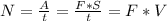 N=\frac{A}{t}=\frac{F*S}{t}=F*V