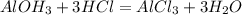 Al OH_ 3 + 3 HCl=AlCl_3 + 3 H_2O