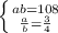 \left \{ {{ab=108} \atop {\frac{a}{b}=\frac{3}{4}}} \right