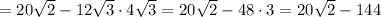 =20\sqrt{2} - 12\sqrt{3} \cdot 4\sqrt{3} = 20\sqrt{2} - 48 \cdot 3 = 20\sqrt{2} - 144