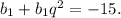 b_{1}+b_{1}q^2=-15.