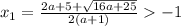 x_{1}=\frac{2a+5+\sqrt{16a+25}}{2(a+1)}-1