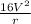 \frac{16V^{2}}{r}