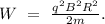 W\ =\ \frac{q^2B^2R^2}{2m}.