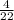 \frac{4}{22}