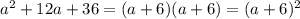 a^{2}+12a+36=(a+6)(a+6)=(a+6)^{2}