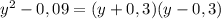 y^{2}-0,09=(y+0,3)(y-0,3)