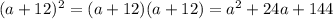 (a+12)^{2}=(a+12)(a+12)=a^{2}+24a+144