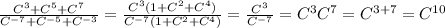 \frac{C^{3}+C^{5}+C^{7}}{C^{-7}+C^{-5}+C^{-3}}=\frac{C^{3}(1+C^{2}+C^{4})}{C^{-7}(1+C^{2}+C^{4})}=\frac{C^{3}}{C^{-7}}=C^{3}C^{7}=C^{3+7}=C^{10}