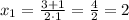 x_{1}=\frac{3+1}{2\cdot1}=\frac{4}{2}=2