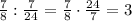 \frac{7}{8}:\frac{7}{24}=\frac{7}{8}\cdot\frac{24}{7}=3