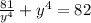 \frac{81}{y^4}+y^4=82