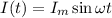 I(t)=I_m\sin\omega t