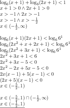 \\\log_6(x+1)+\log_6(2x+1)<1\\ x+10 \wedge 2x+10\\ x-1 \wedge 2x-1\\ x-1\wedge x-\frac{1}{2}\\ x\in(-\frac{1}{2},\infty)\\\\ \log_6(x+1)(2x+1)<\log_66^1\\ \log_6(2x^2+x+2x+1)<\log_66^1\\ \log_6(2x^2+3x+1)<\log_66^1\\ 2x^2+3x+1<6\\ 2x^2+3x-5<0\\ 2x^2-2x+5x-5<0\\ 2x(x-1)+5(x-1)<0\\ (2x+5)(x-1)<0\\ x\in(-\frac{5}{2},1)\\\\ x\in(-\frac{5}{2},1)\cap(-\frac{1}{2},\infty)\\ \underline{x\in(-\frac{1}{2},1)} 