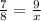 \frac{7}{8}=\frac{9}{x}