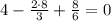 4-\frac{2\cdot8}{3}+\frac{8}{6}=0