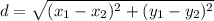 d=\sqrt {(x_1-x_2)^2+(y_1-y_2)^2}