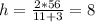 h=\frac{2*56}{11+3}=8