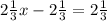 2\frac{1}{3}x-2\frac{1}{3}=2\frac{1}{3}