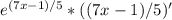 e^{(7x-1)/5} *((7x-1)/5)'