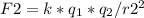 F2=k*q_{1}*q_{2}/r2^{2}