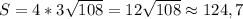 S=4*3\sqrt{108}=12\sqrt{108}\approx124,7