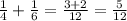 \frac{1}{4}+\frac{1}{6}=\frac{3+2}{12}=\frac{5}{12}