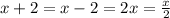 x+2=x-2=2x=\frac{x}{2}